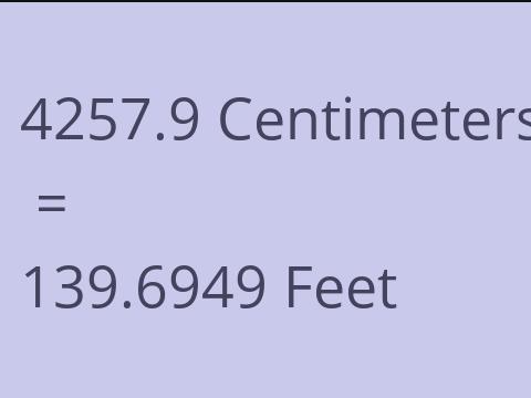 4257.9 CM TO FEET