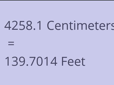 4258.1 CM TO FEET