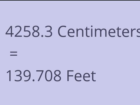 4258.3 CM TO FEET