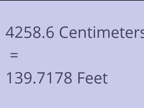 4258.6 CM TO FEET