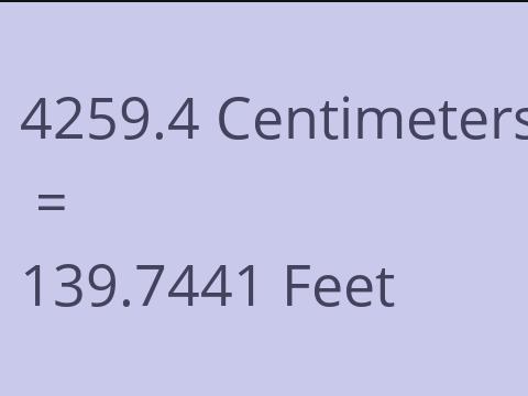 4259.4 CM TO FEET