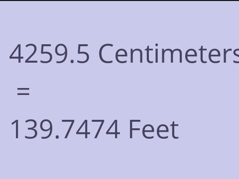 4259.5 CM TO FEET