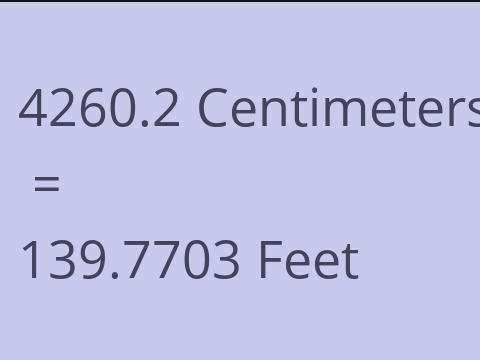 4260.2 CM TO FEET