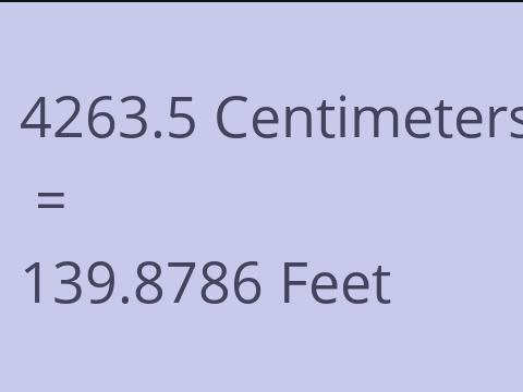 4263.5 CM TO FEET