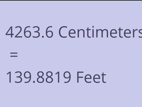 4263.6 CM TO FEET