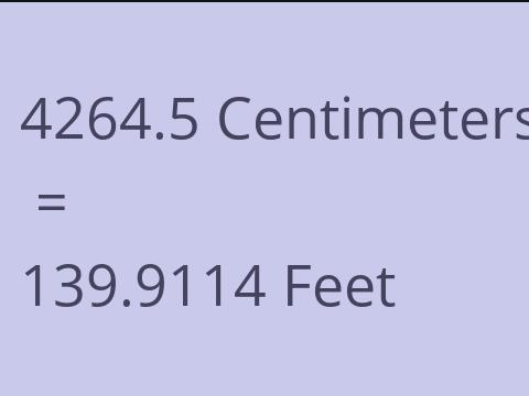 4264.5 CM TO FEET