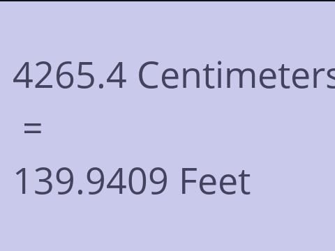 4265.4 CM TO FEET