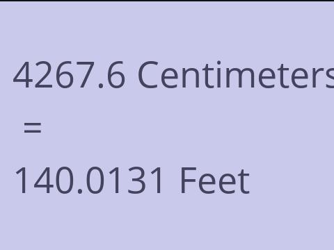 4267.6 CM TO FEET