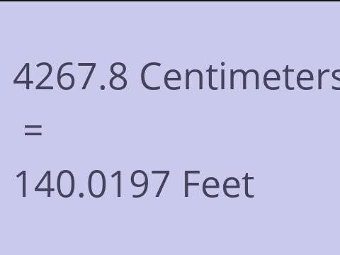 4267.8 CM TO FEET