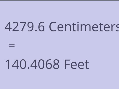 4279.6 CM TO FEET