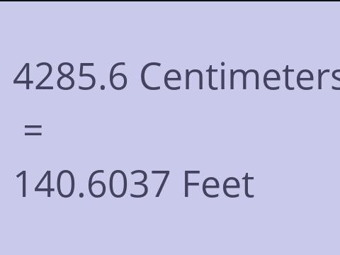4285.6 CM TO FEET