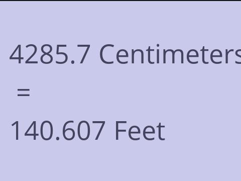 4285.7 CM TO FEET
