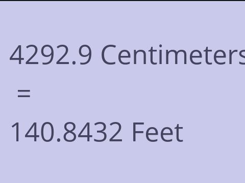 4292.9 CM TO FEET