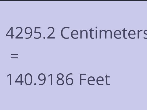 4295.2 CM TO FEET