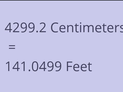 4299.2 CM TO FEET