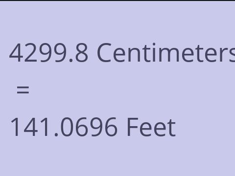 4299.8 CM TO FEET