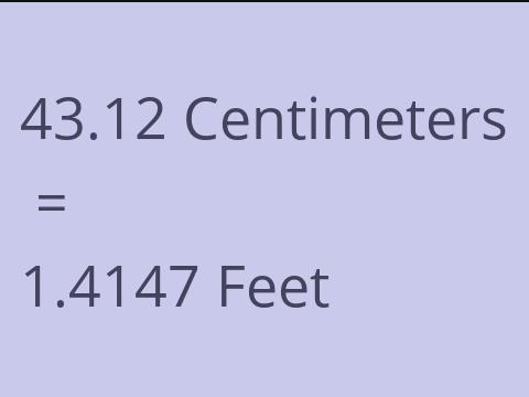 43.12 CM TO FEET