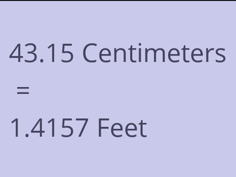 43.15 CM TO FEET