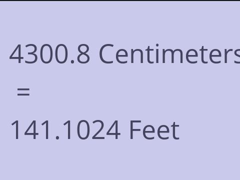 4300.8 CM TO FEET