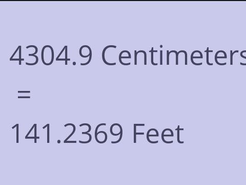4304.9 CM TO FEET