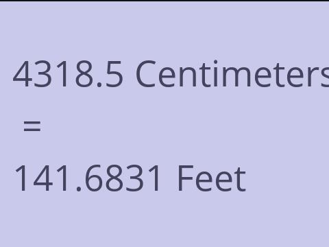 4318.5 CM TO FEET