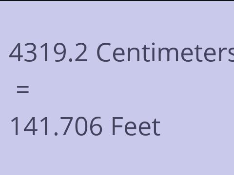 4319.2 CM TO FEET