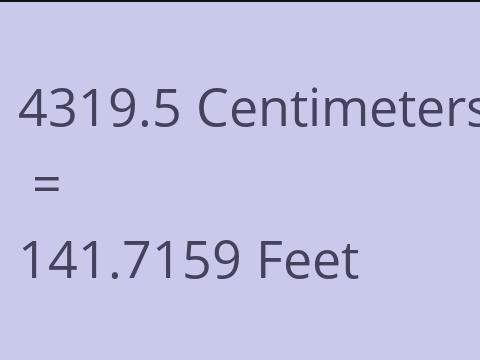 4319.5 CM TO FEET