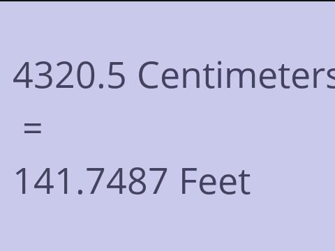 4320.5 CM TO FEET