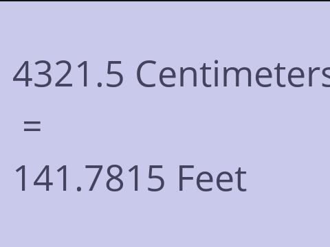 4321.5 CM TO FEET