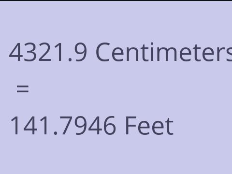 4321.9 CM TO FEET