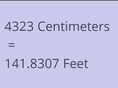 4323 CM TO FEET