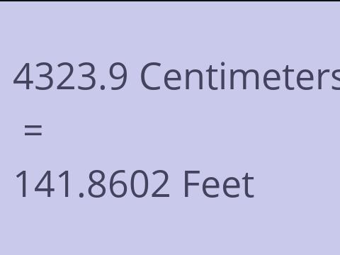 4323.9 CM TO FEET