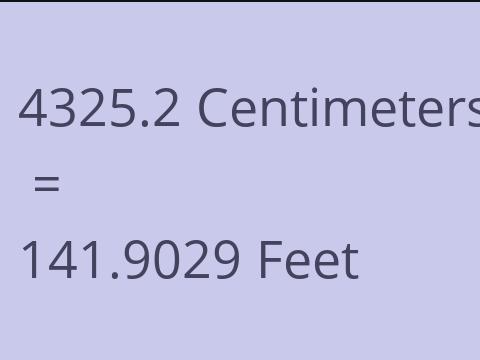 4325.2 CM TO FEET