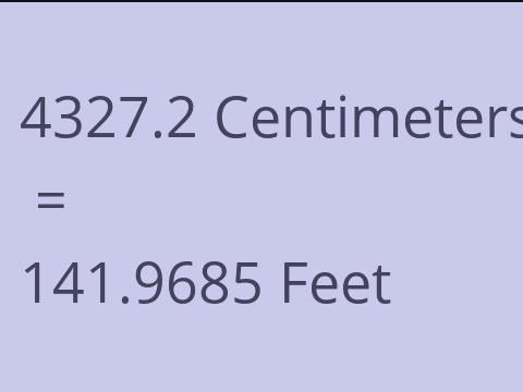 4327.2 CM TO FEET