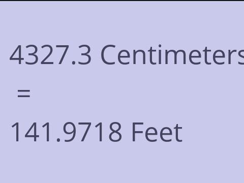 4327.3 CM TO FEET