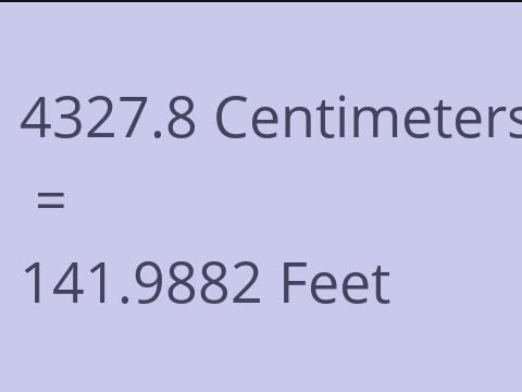 4327.8 CM TO FEET