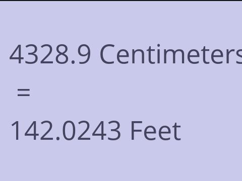 4328.9 CM TO FEET