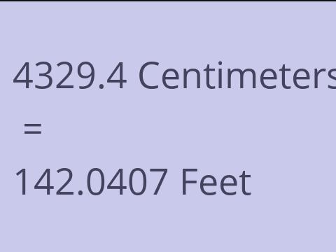 4329.4 CM TO FEET