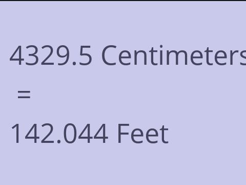 4329.5 CM TO FEET
