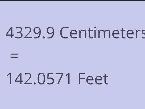 4329.9 CM TO FEET
