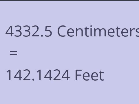 4332.5 CM TO FEET