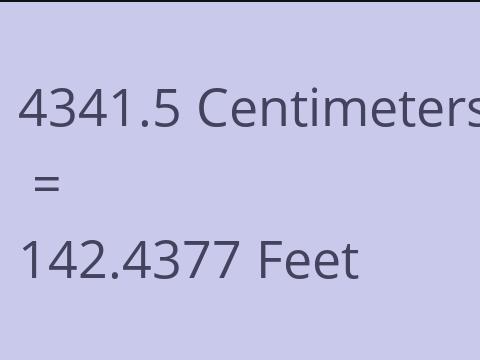 4341.5 CM TO FEET