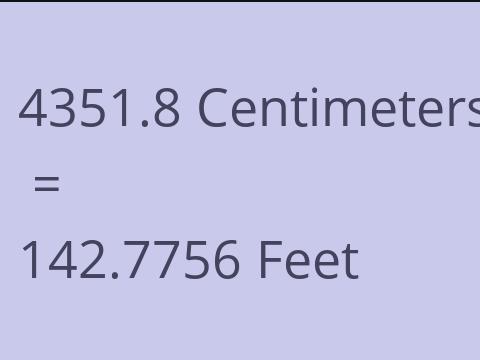 4351.8 CM TO FEET