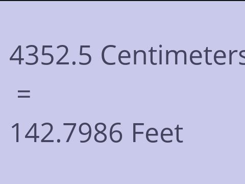 4352.5 CM TO FEET