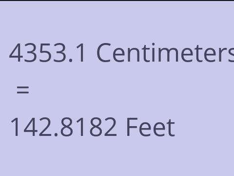 4353.1 CM TO FEET