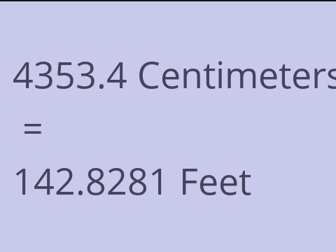 4353.4 CM TO FEET