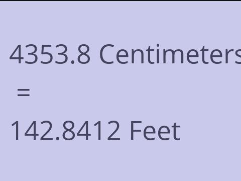 4353.8 CM TO FEET