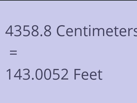 4358.8 CM TO FEET