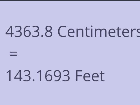 4363.8 CM TO FEET