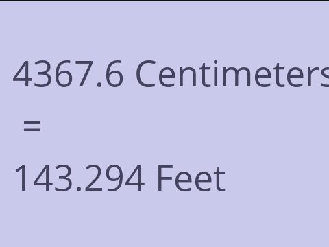 4367.6 CM TO FEET